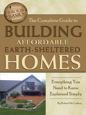 cover image of The Complete Guide to Building Affordable Earth-Sheltered Homes
